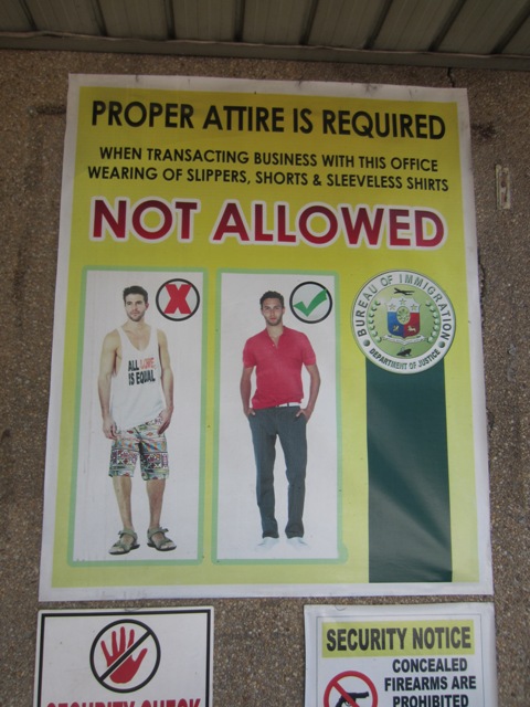 The Bloom Is Off the Rose The immigration office in Cebu is very friendly, but they do ask that you dress properly when you visit